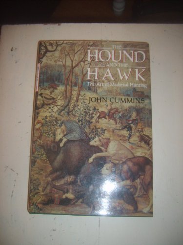 9780312027162: The Hound and the Hawk: The Art of Medieval Hunting