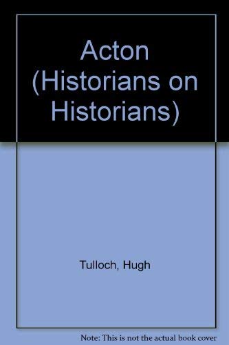 Stock image for Acton (Historians on Historians) for sale by HPB-Ruby
