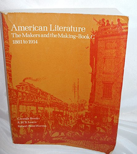 Stock image for American Literature: The Makers and the Making Book C 1861 to 1914 (American Literature (St Martins)) for sale by dsmbooks