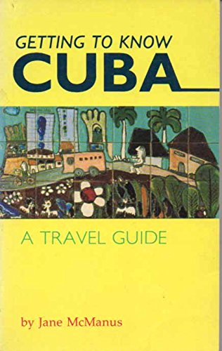 Stock image for Getting to Know Cuba: A Travel Guide for sale by Wonder Book
