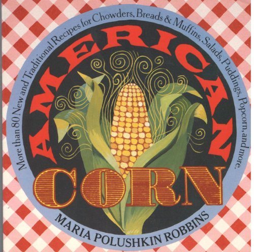 Beispielbild fr American Corn zum Verkauf von Wonder Book