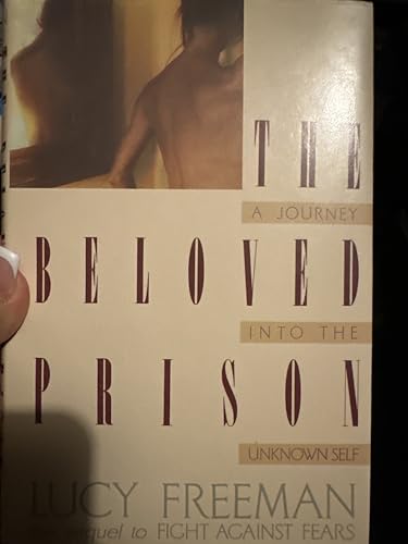 The Beloved Prison: A Journey into the Unknown Self