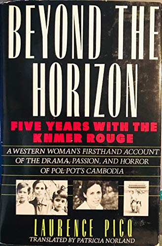 Stock image for Beyond the Horizon: Five Years With the Khmer Rouge for sale by KuleliBooks
