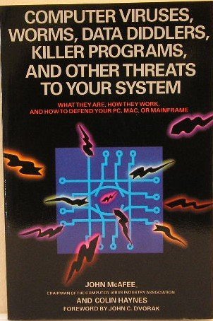 9780312028893: Computer viruses, worms, data diddlers, killer programs, and other threats to your system: What they are, how they work, and how to defend your PC, Mac, or mainframe
