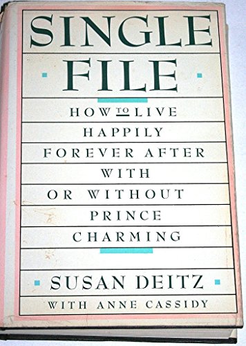 9780312029814: Single File: How to Live Happily Forever After With or Without Prince Charming