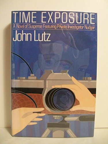 TIME EXPOSURE:A Novel of Suspense Featuring Private Investigator Nudger