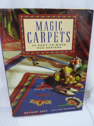 Stock image for Magic Carpets: 30 Easy-To-Make Rug Designs for sale by Half Price Books Inc.