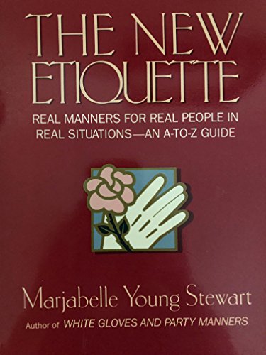 Beispielbild fr The New Etiquette: Real Manners for Real People in Real Situations : An A to Z Guide zum Verkauf von SecondSale