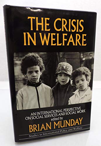 Stock image for Crisis in Welfare: An International Perspective on Social Services and Social Work (Studies in International Social Policy and Welfare) for sale by Ergodebooks