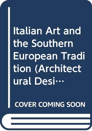 Beispielbild fr Italian Art and the Southern European Tradition (Architectural Design Profile) zum Verkauf von Books From California