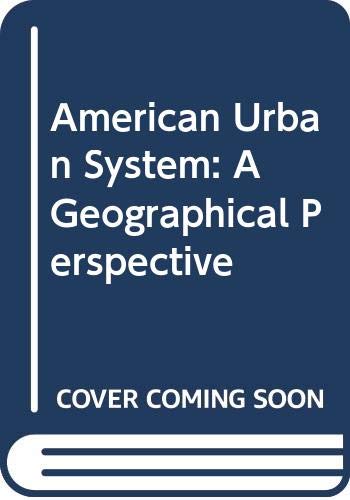 Beispielbild fr American Urban System: A Geographical Perspective zum Verkauf von Wonder Book