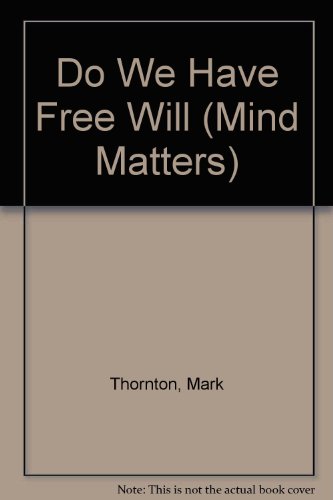 9780312031466: Do We Have Free Will (Mind Matters)
