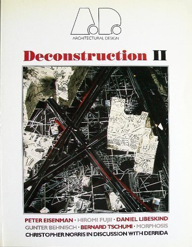 Deconstruction II (Architectural Design Profile) (9780312031596) by Peter Eisenman; Hiromi Fujii; Bernard Tshumi; Daniel Libeskind; Morphosis