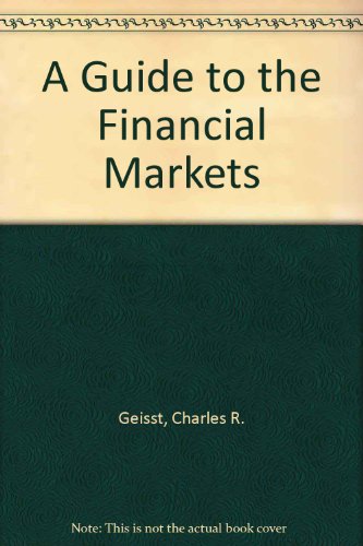 A Guide to the Financial Markets (9780312031633) by Geisst, Charles R.