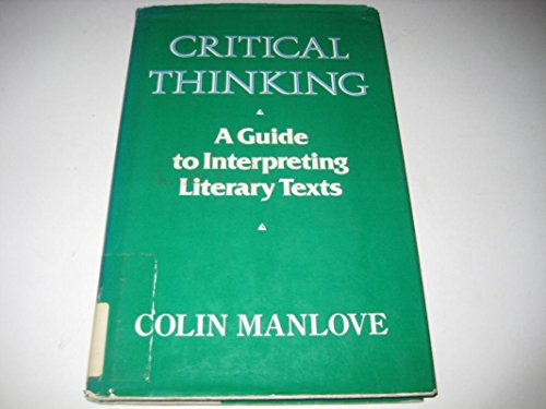 9780312031664: Critical Thinking: A Guide to Interpreting Literary Texts