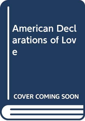 Stock image for American Declarations of Love for sale by POQUETTE'S BOOKS
