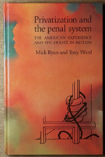 Stock image for Privatization and the Penal System: The American Experience and the Debate in Britain (Crime, Justice and Social Policy) for sale by Hippo Books