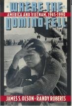 Beispielbild fr Where the Domino Fell: America and Vietnam, 1945 to 1990 zum Verkauf von Wonder Book