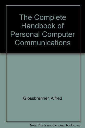 Stock image for The Complete Handbook of Personal Computer Communications for sale by SecondSale