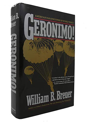 Geronimo!: American Paratroopers in World War II (9780312033507) by Breuer, William B.
