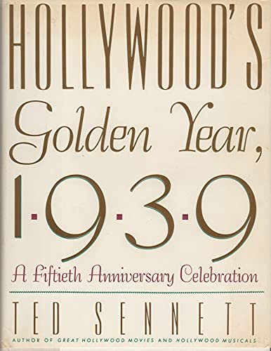 Stock image for Hollywood's Golden Year, 1939: A Fiftieth Anniversary Celebration for sale by WorldofBooks