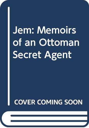 Stock image for Jem: Memoirs of an Ottoman Secret Agent for sale by Booketeria Inc.