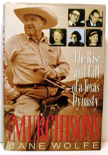 Stock image for The Murchisons: The Rise and Fall of a Texas Dynasty for sale by ThriftBooks-Dallas