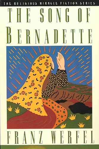 Stock image for The Song of Bernadette (Religious Miracle Fiction Series) for sale by Half Price Books Inc.