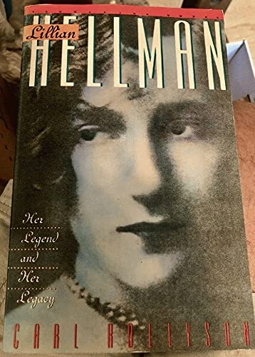 Lillian Hellman. Her Legend and Her Legacy. - ROLLYSON, CARL