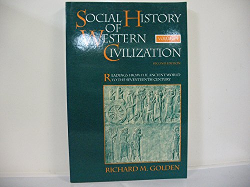 Social History of Western Civilization: Readings from the Ancient World of the Seventeenth Century (9780312035075) by Richard M. Golden