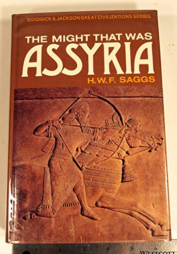 The Might That Was Assyria (Great Civilization Series) (9780312035112) by Saggs, H. W. F.