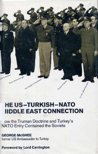 Stock image for The Us-Turkish-NATO Middle East Connection: How the Truman Doctrine Contained the Soviets in the Middle East for sale by dsmbooks