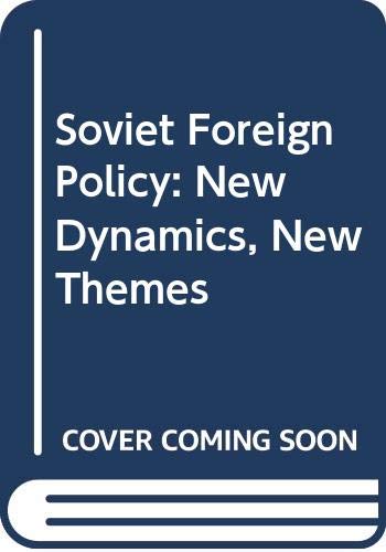 Stock image for Soviet Foreign Policy: New Dynamics, New Themes for sale by gearbooks