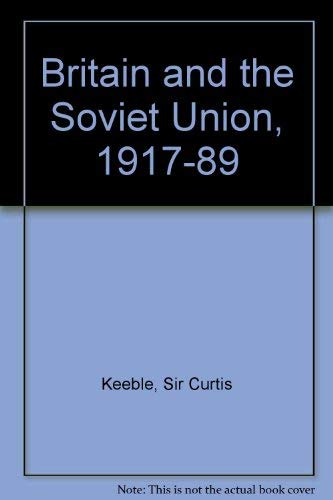 Imagen de archivo de Britain and the Soviet Union, 1917-89 a la venta por Redux Books