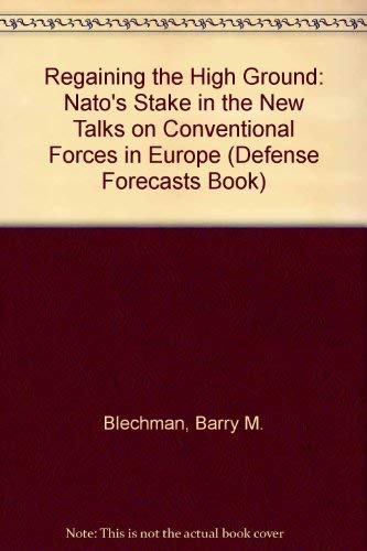 Imagen de archivo de Regaining the High Ground: NATO's Stake in the New Talks on Conventional Armed Forces in Europe a la venta por ThriftBooks-Atlanta
