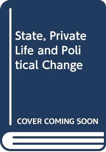 Stock image for State, Private Life and Political Change for sale by WeSavings LLC