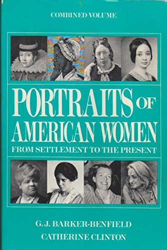 Imagen de archivo de Portraits of American Women: From Settlement to the Present/Combined Volume a la venta por HPB-Red