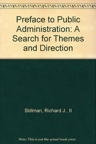 Beispielbild fr Preface to Public Administration: A Search for Themes and Direction zum Verkauf von Wonder Book