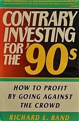 Beispielbild fr Contrary Investing for the '90s: How to Profit by Going Against the Crowd zum Verkauf von ThriftBooks-Dallas