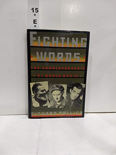 Imagen de archivo de Fighting Words: The War Correspondents of World War Two a la venta por Once Upon A Time Books