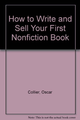 Beispielbild fr How to Write and Sell Your First Nonfiction Book zum Verkauf von Better World Books