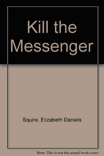 Imagen de archivo de Kill The Messenger a la venta por The Book Scouts
