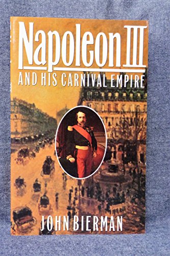 Imagen de archivo de Napoleon III and His Carnival Empire a la venta por Better World Books