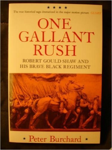 9780312039035: Title: One Gallant Rush Robert Gould Shaw and His Brave B