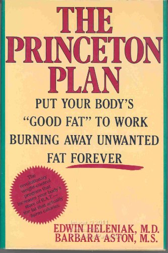 Beispielbild fr The Princeton Plan/Put Your Body's "Good Fat" to Work Burning Away Unwanted Fat Forever zum Verkauf von Wonder Book