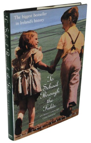 Stock image for To School Through the Fields: An Irish Country Childhood for sale by Wonder Book