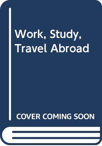 Beispielbild fr Work, Study, Travel Abroad zum Verkauf von Quiet Companion