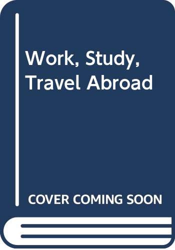9780312039790: Work, Study, Travel Abroad