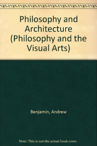 9780312039868: Philosophy and Architecture (Philosophy and the Visual Arts)