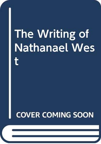 9780312040147: The Writing of Nathanael West